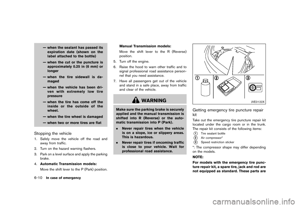 NISSAN 370Z COUPE 2017 Z34 Owners Manual �������
�> �(�G�L�W� ����� �� �� �0�R�G�H�O� �����0�< �1�,�6�6�$�1 ����=��=��� �2�0���(���=���8� �@
6-10In case of emergency
Ð when the sealant has passed itsexpir