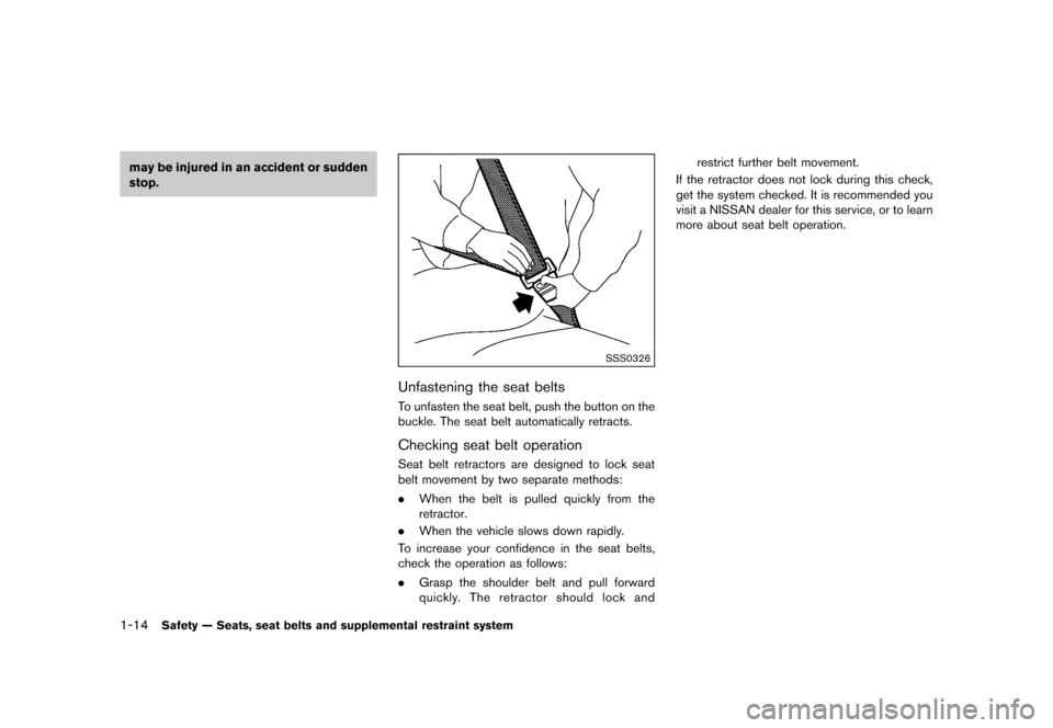 NISSAN 370Z COUPE 2017 Z34 Owners Guide ������
�> �(�G�L�W� ����� �� �� �0�R�G�H�O� �����0�< �1�,�6�6�$�1 ����=��=��� �2�0���(���=���8� �@
1-14Safety Ð Seats, seat belts and supplemental restraint system
