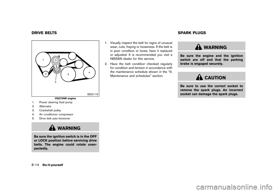 NISSAN 370Z COUPE 2017 Z34 Owners Manual �������
�> �(�G�L�W� ����� �� �� �0�R�G�H�O� �����0�< �1�,�6�6�$�1 ����=��=��� �2�0���(���=���8� �@
8-14Do-it-yourself
GUID-2047FD3D-84FD-4AD4-8B8B-B67836FDF1A5
SDI