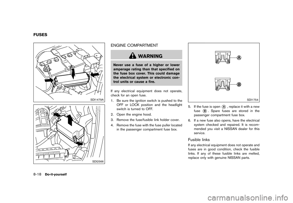 NISSAN 370Z COUPE 2017 Z34 Owners Manual �������
�> �(�G�L�W� ����� �� �� �0�R�G�H�O� �����0�< �1�,�6�6�$�1 ����=��=��� �2�0���(���=���8� �@
8-18Do-it-yourself
GUID-EAEC7372-8402-42CB-9CF1-BDC17D1D5274
SDI