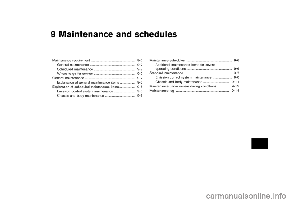 NISSAN 370Z COUPE 2017 Z34 Owners Manual �������
�> �(�G�L�W� ����� �� �� �0�R�G�H�O� �����0�< �1�,�6�6�$�1 ����=��=��� �2�0���(���=���8� �@
9 Maintenance and schedules
Maintenance requirement...
.........