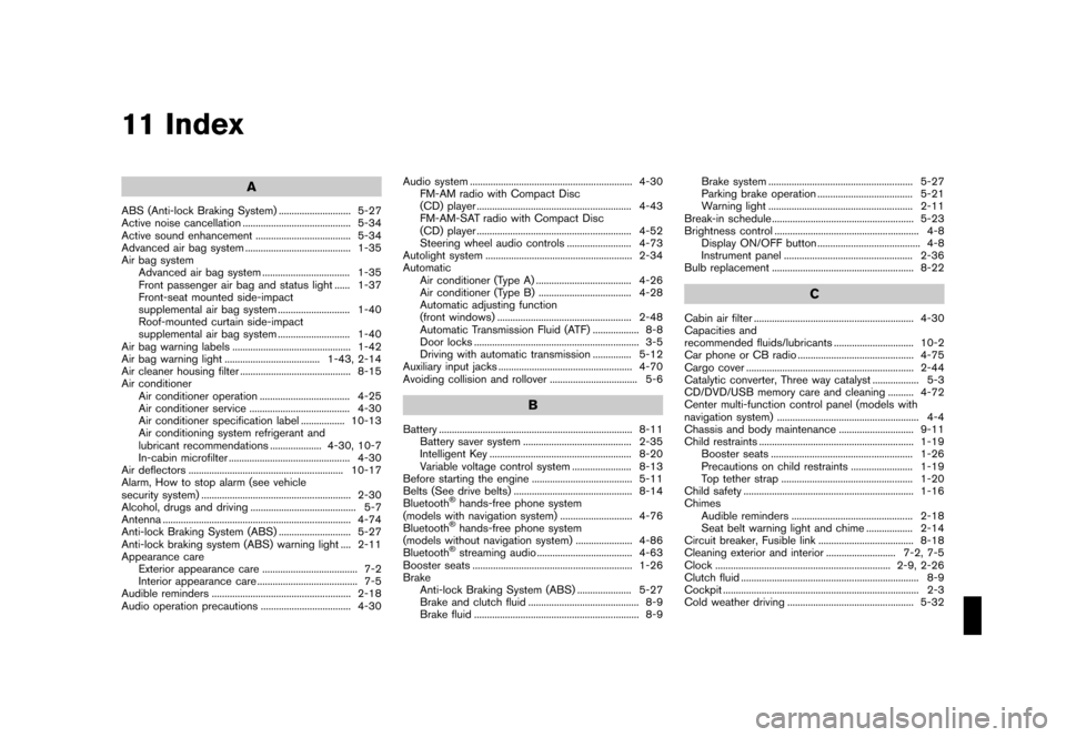 NISSAN 370Z COUPE 2017 Z34 Owners Manual �������
�> �(�G�L�W� ����� �� �� �0�R�G�H�O� �����0�< �1�,�6�6�$�1 ����=��=��� �2�0���(���=���8� �@
11 Index
A
ABS (Anti-lock Braking System)...
...................