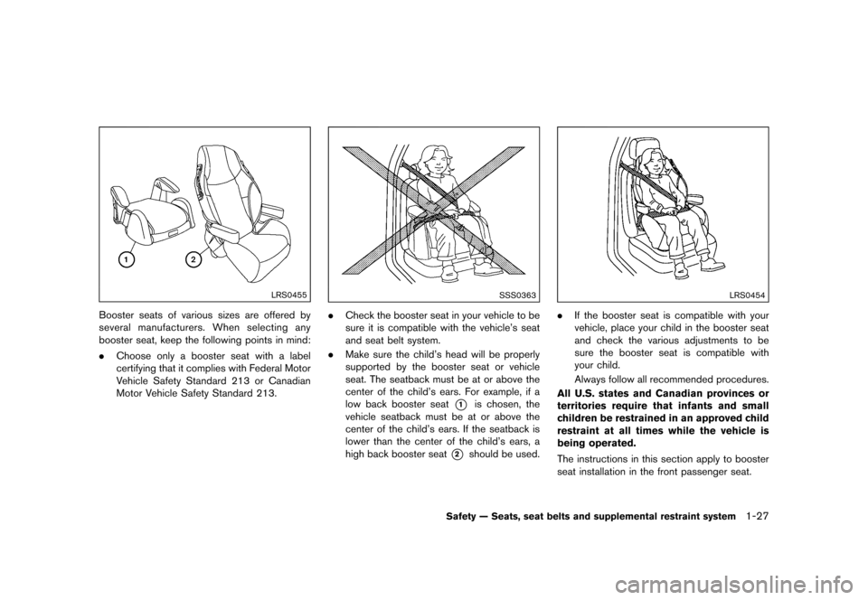 NISSAN 370Z COUPE 2017 Z34 Service Manual ������
�> �(�G�L�W� ����� �� �� �0�R�G�H�O� �����0�< �1�,�6�6�$�1 ����=��=��� �2�0���(���=���8� �@
LRS0455
Booster seats of various sizes are offered by
several manu