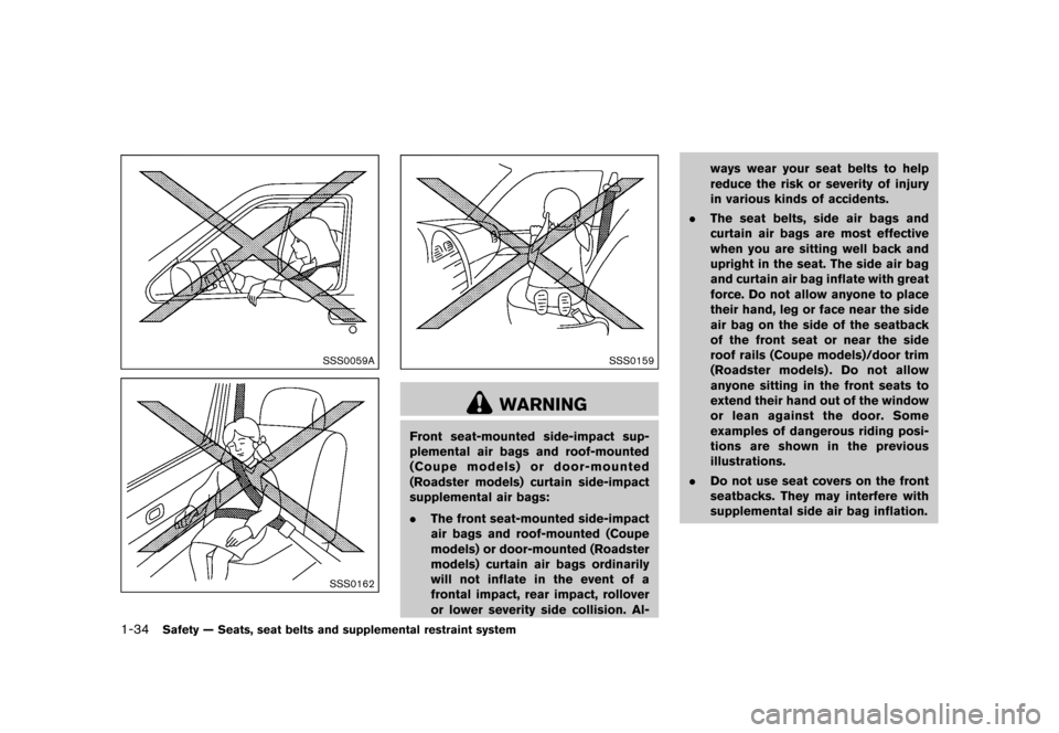 NISSAN 370Z COUPE 2017 Z34 Workshop Manual ������
�> �(�G�L�W� ����� �� �� �0�R�G�H�O� �����0�< �1�,�6�6�$�1 ����=��=��� �2�0���(���=���8� �@
1-34Safety Ð Seats, seat belts and supplemental restraint system
