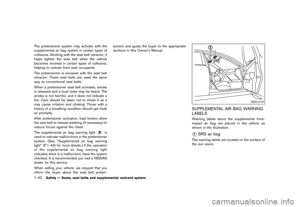 NISSAN 370Z COUPE 2017 Z34 Owners Manual ������
�> �(�G�L�W� ����� �� �� �0�R�G�H�O� �����0�< �1�,�6�6�$�1 ����=��=��� �2�0���(���=���8� �@
1-42Safety Ð Seats, seat belts and supplemental restraint system
