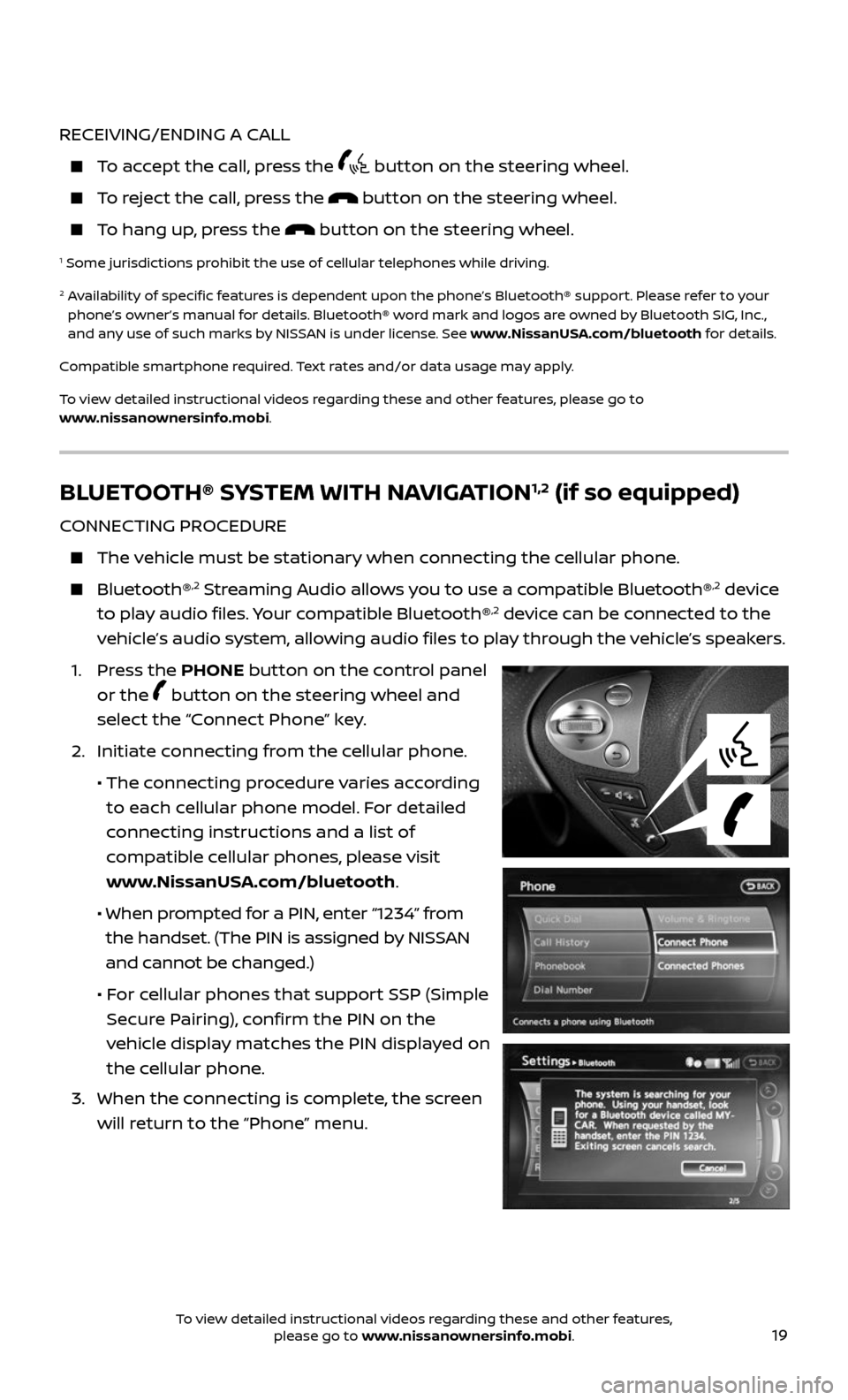 NISSAN 370Z COUPE 2017 Z34 Quick Reference Guide 19
RECEIVING/ENDING A CALL
To accept the call, press the button on the steering wheel.
To reject the call, press the button on the steering wheel.
To hang up, press the button on the s NISSAN 370Z COUPE 2017 Z34 Quick Reference Guide 19
RECEIVING/ENDING A CALL
To accept the call, press the button on the steering wheel.
To reject the call, press the button on the steering wheel.
To hang up, press the button on the s