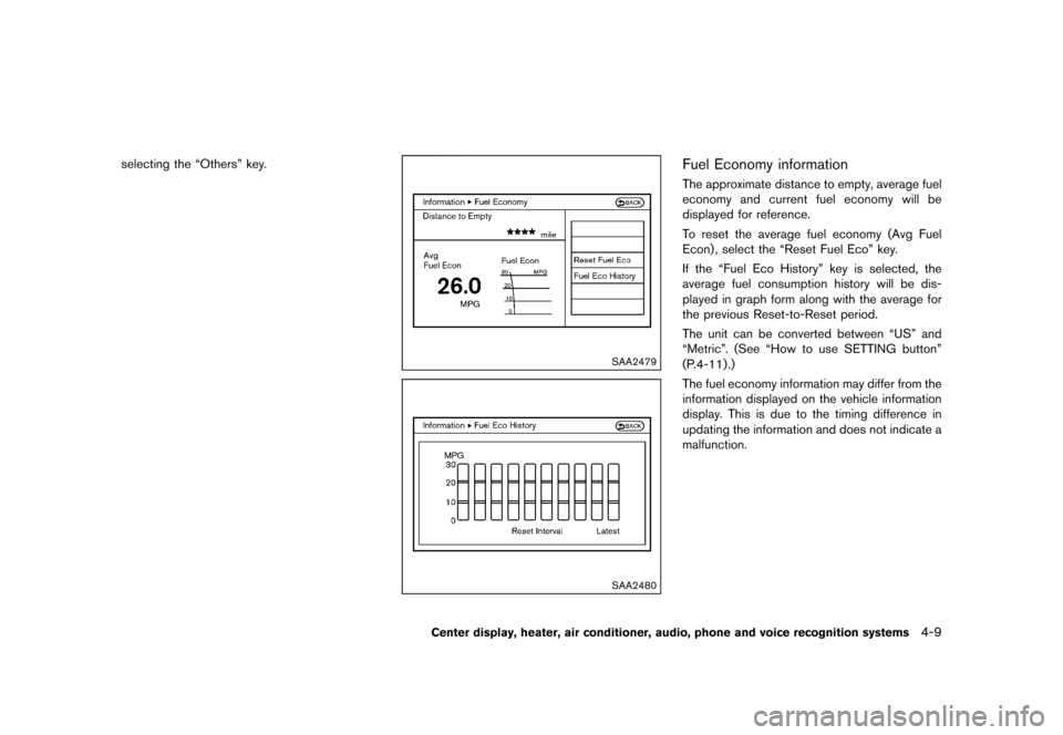 NISSAN 370Z ROADSTER 2017 Z34 Owners Manual �������
�> �(�G�L�W� ����� �� �� �0�R�G�H�O� �����0�< �1�,�6�6�$�1 ����=��=��� �2�0���(���=���8� �@
selecting the ªOthersº key.
SAA2479
SAA2480
Fuel Economy infor