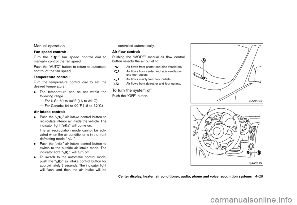 NISSAN 370Z ROADSTER 2017 Z34 Owners Manual �������
�> �(�G�L�W� ����� �� �� �0�R�G�H�O� �����0�< �1�,�6�6�$�1 ����=��=��� �2�0���(���=���8� �@
Manual operationGUID-AB6C634C-5C4F-4896-8C14-E275496D712C
Fan sp