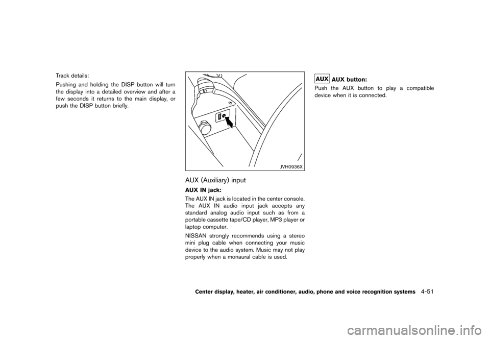 NISSAN 370Z ROADSTER 2017 Z34 Owners Manual �������
�> �(�G�L�W� ����� �� �� �0�R�G�H�O� �����0�< �1�,�6�6�$�1 ����=��=��� �2�0���(���=���8� �@
Track details:
Pushing and holding the DISP button will turn
the