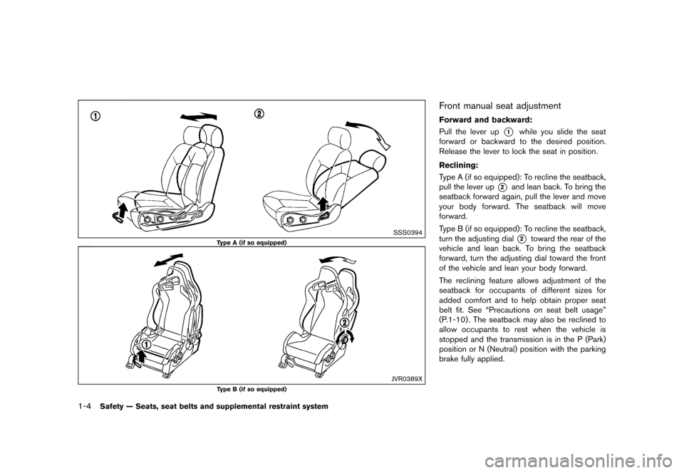 NISSAN 370Z ROADSTER 2017 Z34 Owners Manual ������
�> �(�G�L�W� ����� �� �� �0�R�G�H�O� �����0�< �1�,�6�6�$�1 ����=��=��� �2�0���(���=���8� �@
1-4Safety Ð Seats, seat belts and supplemental restraint system
S