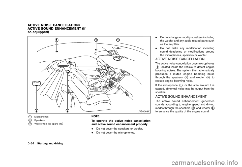 NISSAN 370Z ROADSTER 2017 Z34 Owners Manual �������
�> �(�G�L�W� ����� �� �� �0�R�G�H�O� �����0�< �1�,�6�6�$�1 ����=��=��� �2�0���(���=���8� �@
5-34Starting and driving
GUID-C8B509DF-5655-4532-9C0B-BFC94AC411