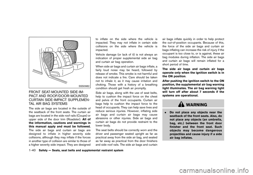 NISSAN 370Z ROADSTER 2017 Z34 Repair Manual ������
�> �(�G�L�W� ����� �� �� �0�R�G�H�O� �����0�< �1�,�6�6�$�1 ����=��=��� �2�0���(���=���8� �@
1-40Safety Ð Seats, seat belts and supplemental restraint system
