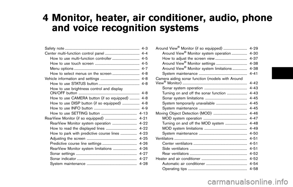 NISSAN ARMADA 2017 2.G Owners Manual 4 Monitor, heater, air conditioner, audio, phoneand voice recognition systems
Safety note ........................................................................\
.......... 4-3
Center multi-function