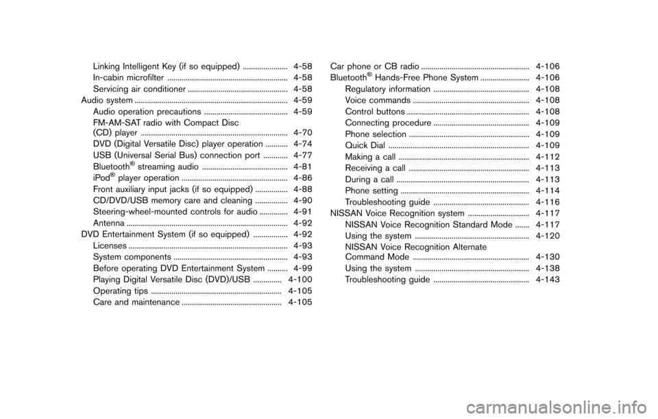 NISSAN ARMADA 2017 2.G User Guide Linking Intelligent Key (if so equipped) ...................... 4-58
In-cabin microfilter ........................................................... 4-58
Servicing air conditioner ...................
