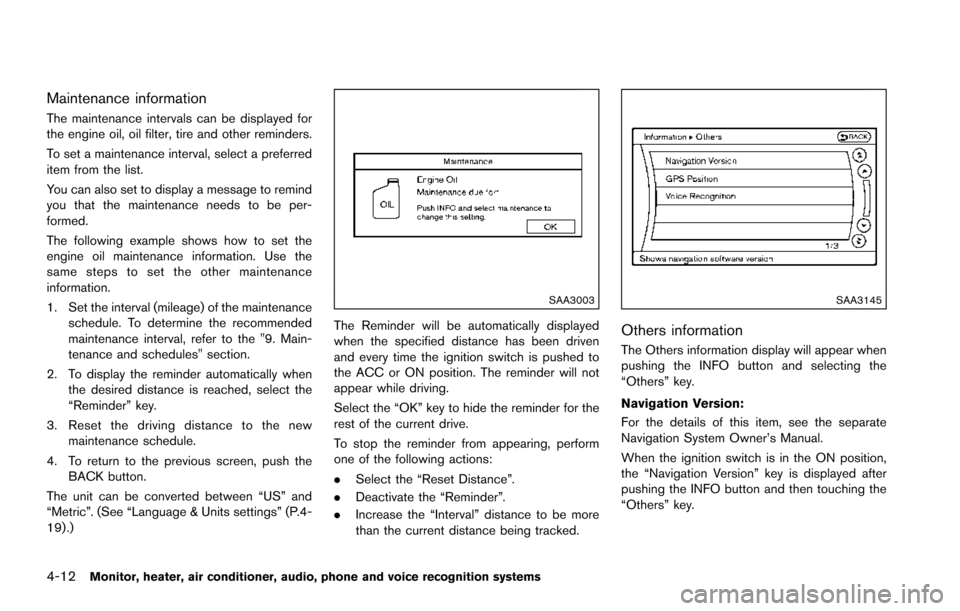 NISSAN ARMADA 2017 2.G Owners Manual 4-12Monitor, heater, air conditioner, audio, phone and voice recognition systems
Maintenance information
The maintenance intervals can be displayed for
the engine oil, oil filter, tire and other remin
