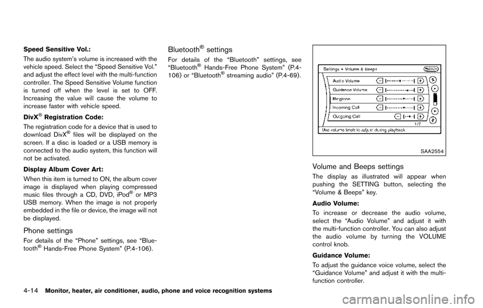 NISSAN ARMADA 2017 2.G Owners Manual 4-14Monitor, heater, air conditioner, audio, phone and voice recognition systems
Speed Sensitive Vol.:
The audio system’s volume is increased with the
vehicle speed. Select the “Speed Sensitive Vo