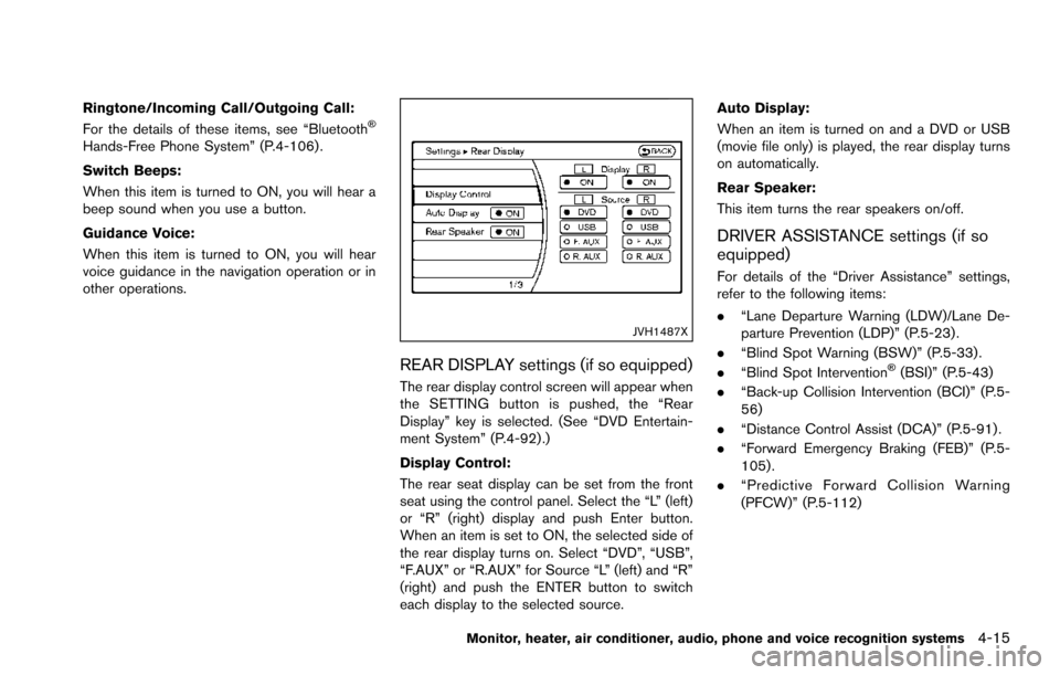 NISSAN ARMADA 2017 2.G Owners Manual Ringtone/Incoming Call/Outgoing Call:
For the details of these items, see “Bluetooth�Š
Hands-Free Phone System” (P.4-106) .
Switch Beeps:
When this item is turned to ON, you will hear a
beep soun