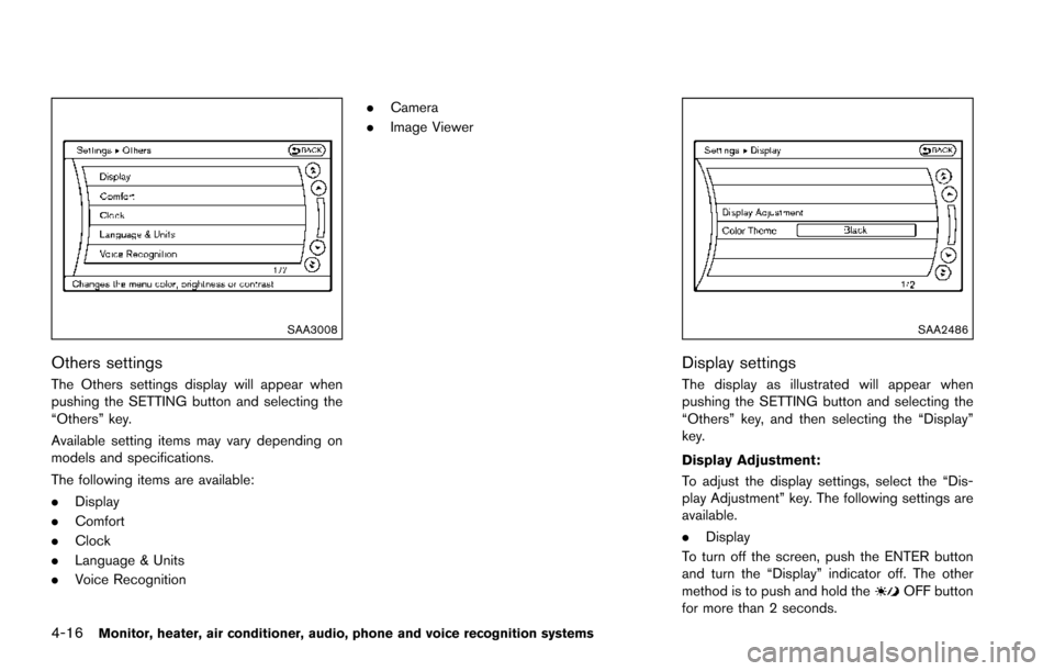 NISSAN ARMADA 2017 2.G Owners Manual 4-16Monitor, heater, air conditioner, audio, phone and voice recognition systems
SAA3008
Others settings
The Others settings display will appear when
pushing the SETTING button and selecting the
“Ot