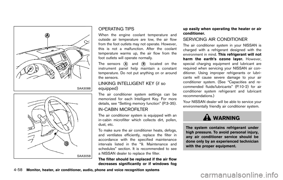 NISSAN ARMADA 2017 2.G Owners Manual 4-58Monitor, heater, air conditioner, audio, phone and voice recognition systems
SAA3088
SAA3058
OPERATING TIPS
When the engine coolant temperature and
outside air temperature are low, the air flow
fr