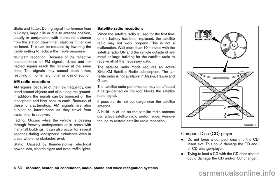 NISSAN ARMADA 2017 2.G Owners Manual 4-60Monitor, heater, air conditioner, audio, phone and voice recognition systems
Static and flutter: During signal interference from
buildings, large hills or due to antenna position,
usually in conju