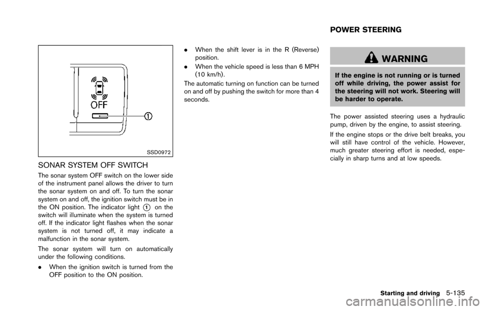 NISSAN ARMADA 2017 2.G Workshop Manual SSD0972
SONAR SYSTEM OFF SWITCH
The sonar system OFF switch on the lower side
of the instrument panel allows the driver to turn
the sonar system on and off. To turn the sonar
system on and off, the ig
