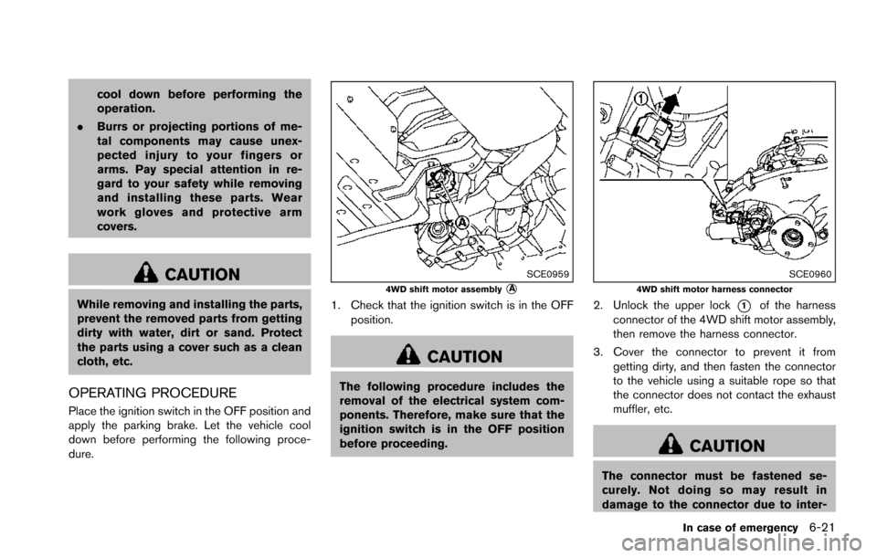NISSAN ARMADA 2017 2.G Owners Manual cool down before performing the
operation.
. Burrs or projecting portions of me-
tal components may cause unex-
pected injury to your fingers or
arms. Pay special attention in re-
gard to your safety NISSAN ARMADA 2017 2.G Owners Manual cool down before performing the
operation.
. Burrs or projecting portions of me-
tal components may cause unex-
pected injury to your fingers or
arms. Pay special attention in re-
gard to your safety
