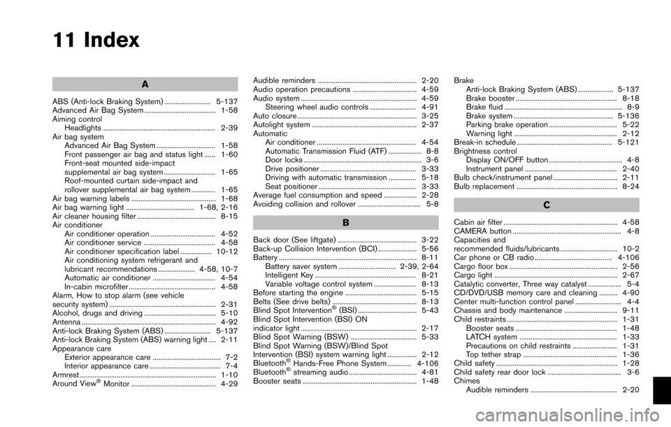 NISSAN ARMADA 2017 2.G Repair Manual 11 Index
A
ABS (Anti-lock Braking System) ......................... 5-137
Advanced Air Bag System ....................................... 1-58
Aiming controlHeadlights ................................