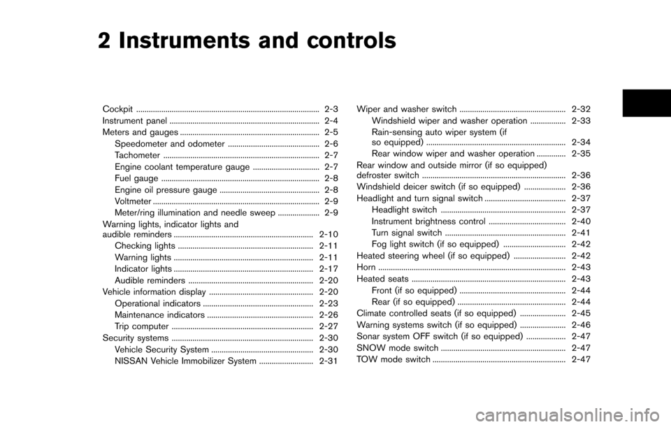 NISSAN ARMADA 2017 2.G Owners Manual 2 Instruments and controls
Cockpit ........................................................................\
................ 2-3
Instrument panel .....................................................