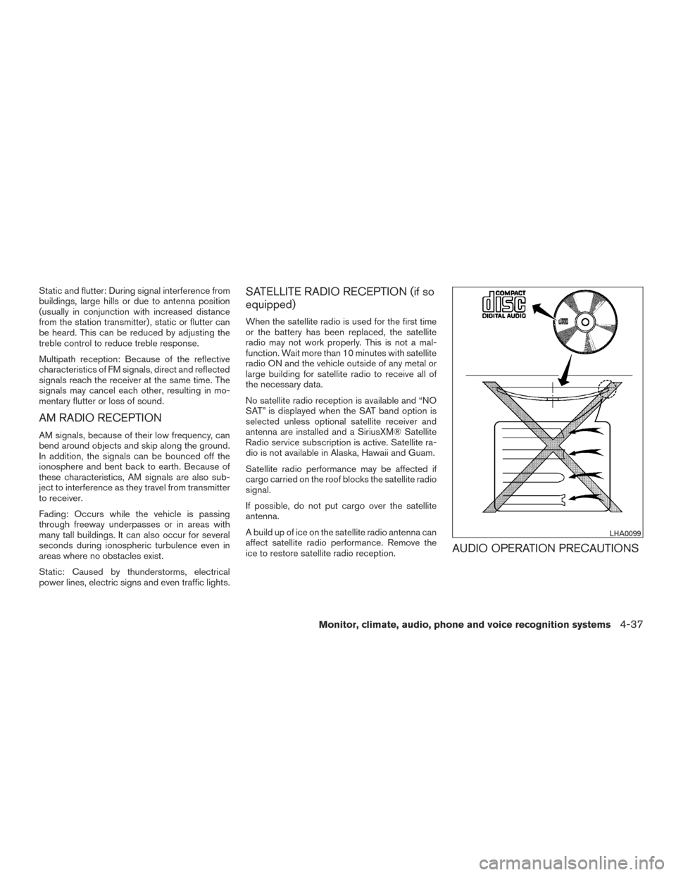 NISSAN FRONTIER 2017 D23 / 3.G Owners Manual Static and flutter: During signal interference from
buildings, large hills or due to antenna position
(usually in conjunction with increased distance
from the station transmitter) , static or flutter NISSAN FRONTIER 2017 D23 / 3.G Owners Manual Static and flutter: During signal interference from
buildings, large hills or due to antenna position
(usually in conjunction with increased distance
from the station transmitter) , static or flutter