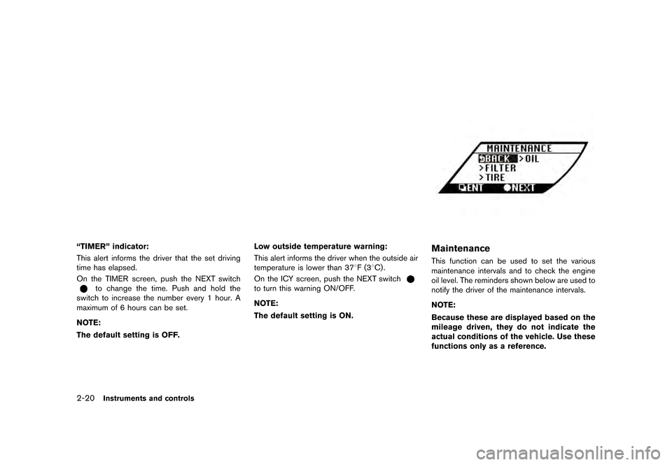 NISSAN GT-R 2017 R35 Owners Manual �������
�> �(�G�L�W� ����� �� �� �0�R�G�H�O� �����0�< �1�,�6�6�$�1 �*�7��5��5��� �2�0���(���5���8� �@
2-20Instruments and controls
JVI0118X
ªTIMERº indicator:GUID-E