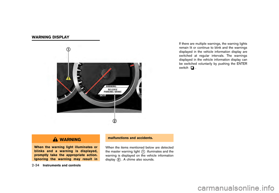 NISSAN GT-R 2017 R35 Owners Manual �������
�> �(�G�L�W� ����� �� �� �0�R�G�H�O� �����0�< �1�,�6�6�$�1 �*�7��5��5��� �2�0���(���5���8� �@
2-34Instruments and controls
GUID-C3DF3171-3EE9-4A6E-9B44-2FB330