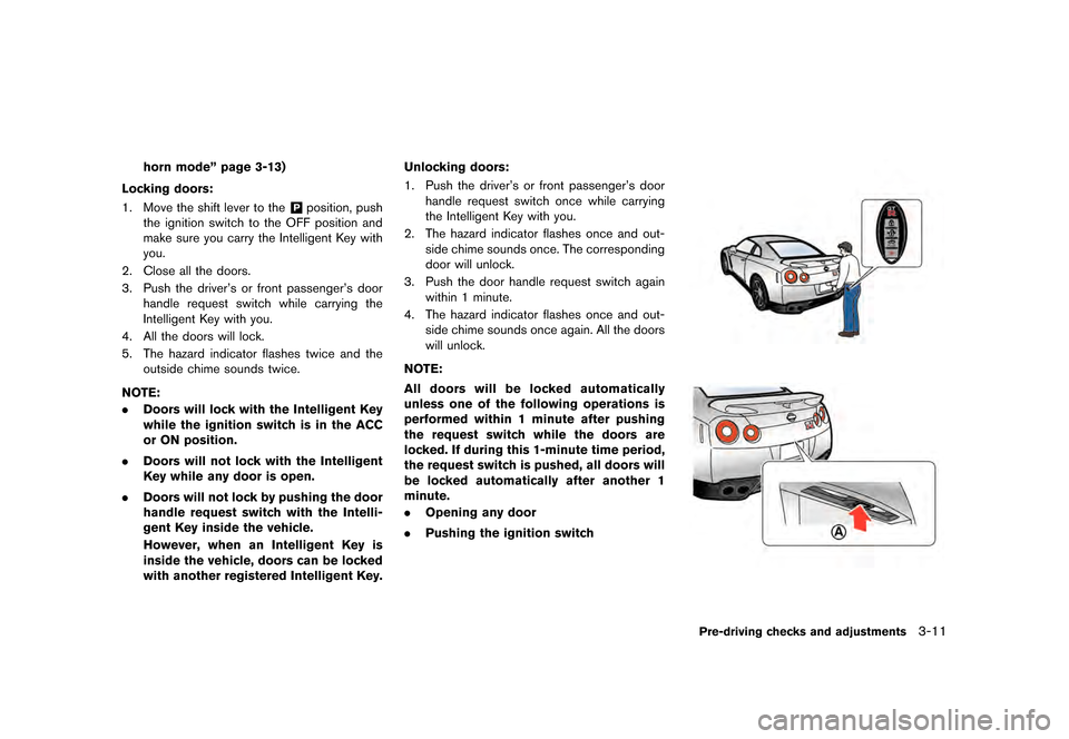 NISSAN GT-R 2017 R35 Owners Manual �������
�> �(�G�L�W� ����� �� �� �0�R�G�H�O� �����0�< �1�,�6�6�$�1 �*�7��5��5��� �2�0���(���5���8� �@
horn modeº page 3-13)
Locking doors:
GUID-E22DEED8-E349-45C2-B1