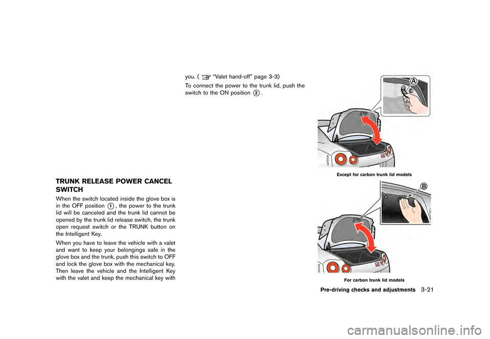 NISSAN GT-R 2017 R35 Owners Manual �������
�> �(�G�L�W� ����� �� �� �0�R�G�H�O� �����0�< �1�,�6�6�$�1 �*�7��5��5��� �2�0���(���5���8� �@
JVP0442X
TRUNK RELEASE POWER CANCEL
SWITCH
GUID-C3F10B46-4564-43