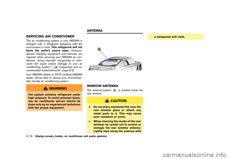 NISSAN GT-R 2017 R35 Owners Manual �������
�> �(�G�L�W� ����� �� �� �0�R�G�H�O� �����0�< �1�,�6�6�$�1 �*�7��5��5��� �2�0���(���5���8� �@
4-14Display screen, heater, air conditioner and audio systems
SE