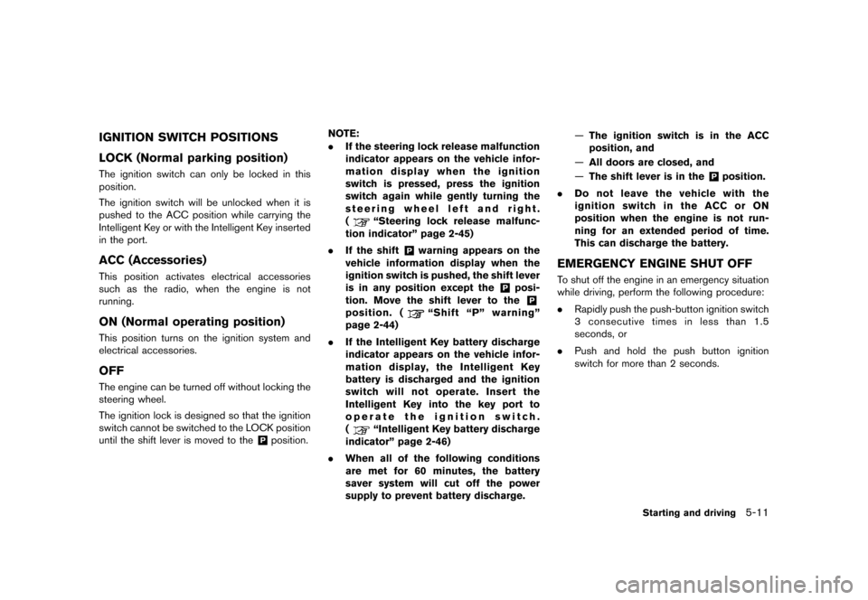 NISSAN GT-R 2017 R35 Owners Manual �������
�> �(�G�L�W� ����� �� �� �0�R�G�H�O� �����0�< �1�,�6�6�$�1 �*�7��5��5��� �2�0���(���5���8� �@
IGNITION SWITCH POSITIONSGUID-3729D39A-D3BB-45D9-AACC-F8012205C8