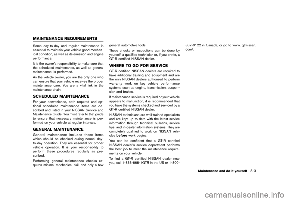 NISSAN GT-R 2017 R35 Owners Manual �������
�> �(�G�L�W� ����� �� �� �0�R�G�H�O� �����0�< �1�,�6�6�$�1 �*�7��5��5��� �2�0���(���5���8� �@
GUID-E98D7125-8032-452B-B9FF-1B3C53BBB5F2Some day-to-day and reg