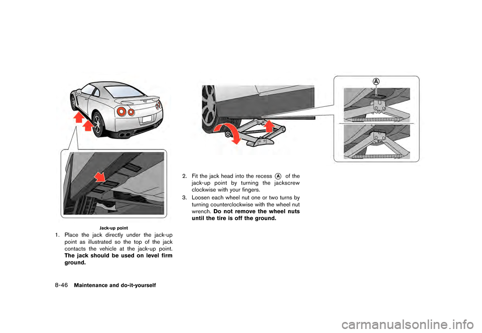 NISSAN GT-R 2017 R35 Owners Manual �������
�> �(�G�L�W� ����� �� �� �0�R�G�H�O� �����0�< �1�,�6�6�$�1 �*�7��5��5��� �2�0���(���5���8� �@
8-46Maintenance and do-it-yourself
GIE0033
Jack-up point
1. Plac