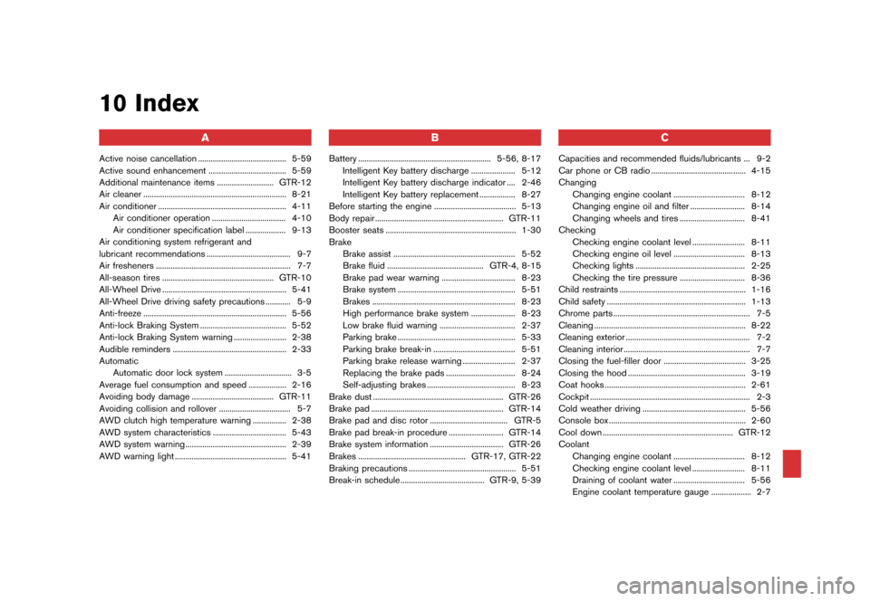 NISSAN GT-R 2017 R35 Owners Manual �������
�> �(�G�L�W� ����� �� �� �0�R�G�H�O� �����0�< �1�,�6�6�$�1 �*�7��5��5��� �2�0���(���5���8� �@
10 Index
A
Active noise cancellation...
........................