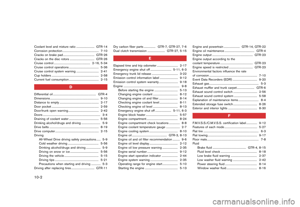 NISSAN GT-R 2017 R35 Owners Manual �������
�> �(�G�L�W� ����� �� �� �0�R�G�H�O� �����0�< �1�,�6�6�$�1 �*�7��5��5��� �2�0���(���5���8� �@
10-2
Coolant level and mixture ratio...
........................
