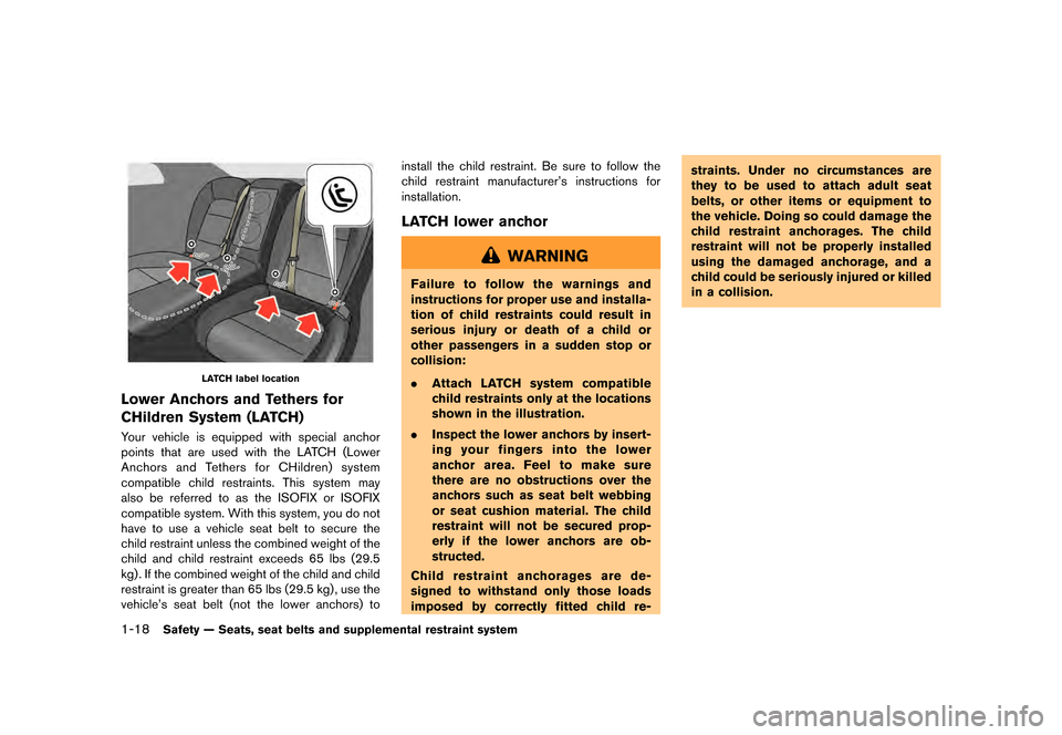 NISSAN GT-R 2017 R35 Manual PDF ������
�> �(�G�L�W� ����� �� �� �0�R�G�H�O� �����0�< �1�,�6�6�$�1 �*�7��5��5��� �2�0���(���5���8� �@
1-18Safety Ð Seats, seat belts and supplemental restraint system
