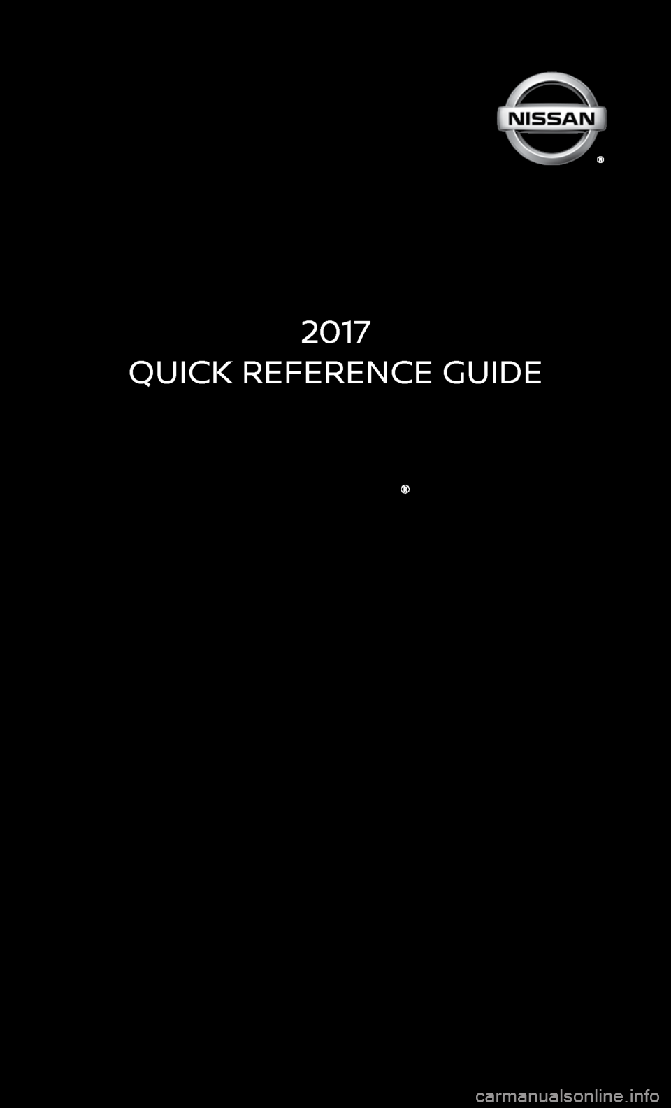 NISSAN GT-R 2017 R35 Quick Reference Guide 2017
QUICK REFERENCE GUIDE 