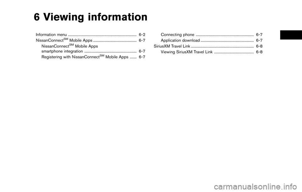 NISSAN LEAF 2017 1.G Navigation Manual 6 Viewing information
Information menu ....................................................................... 6-2
NissanConnectSMMobile Apps ............................................. 6-7
NissanCo