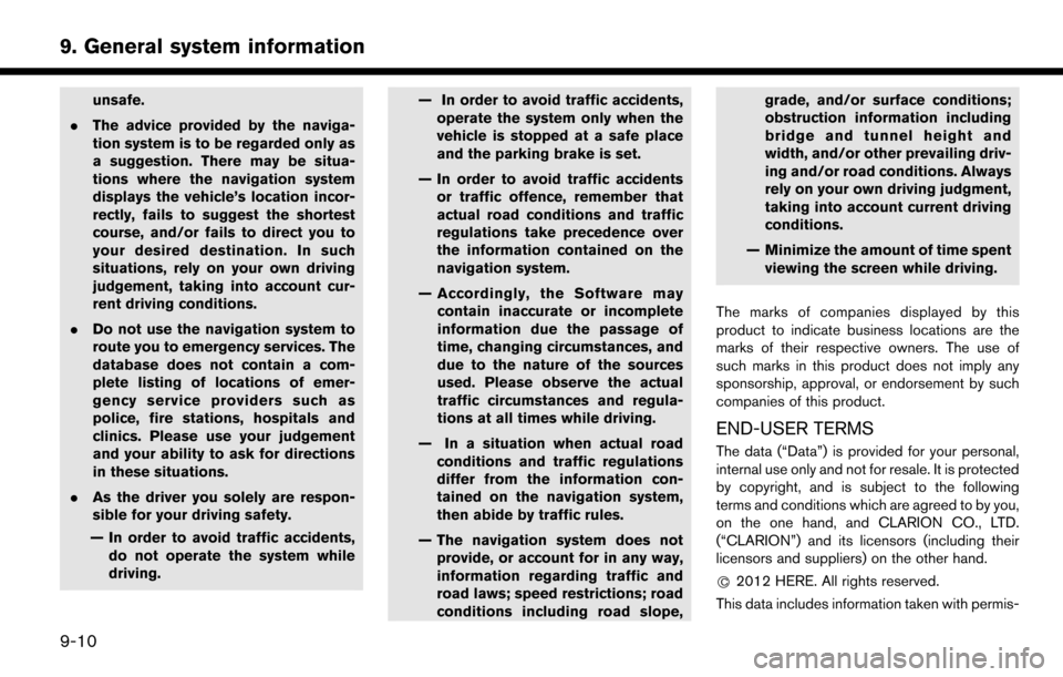 NISSAN LEAF 2017 1.G Navigation Manual unsafe.
. The advice provided by the naviga-
tion system is to be regarded only as
a suggestion. There may be situa-
tions where the navigation system
displays the vehicle’s location incor-
rectly, NISSAN LEAF 2017 1.G Navigation Manual unsafe.
. The advice provided by the naviga-
tion system is to be regarded only as
a suggestion. There may be situa-
tions where the navigation system
displays the vehicle’s location incor-
rectly,