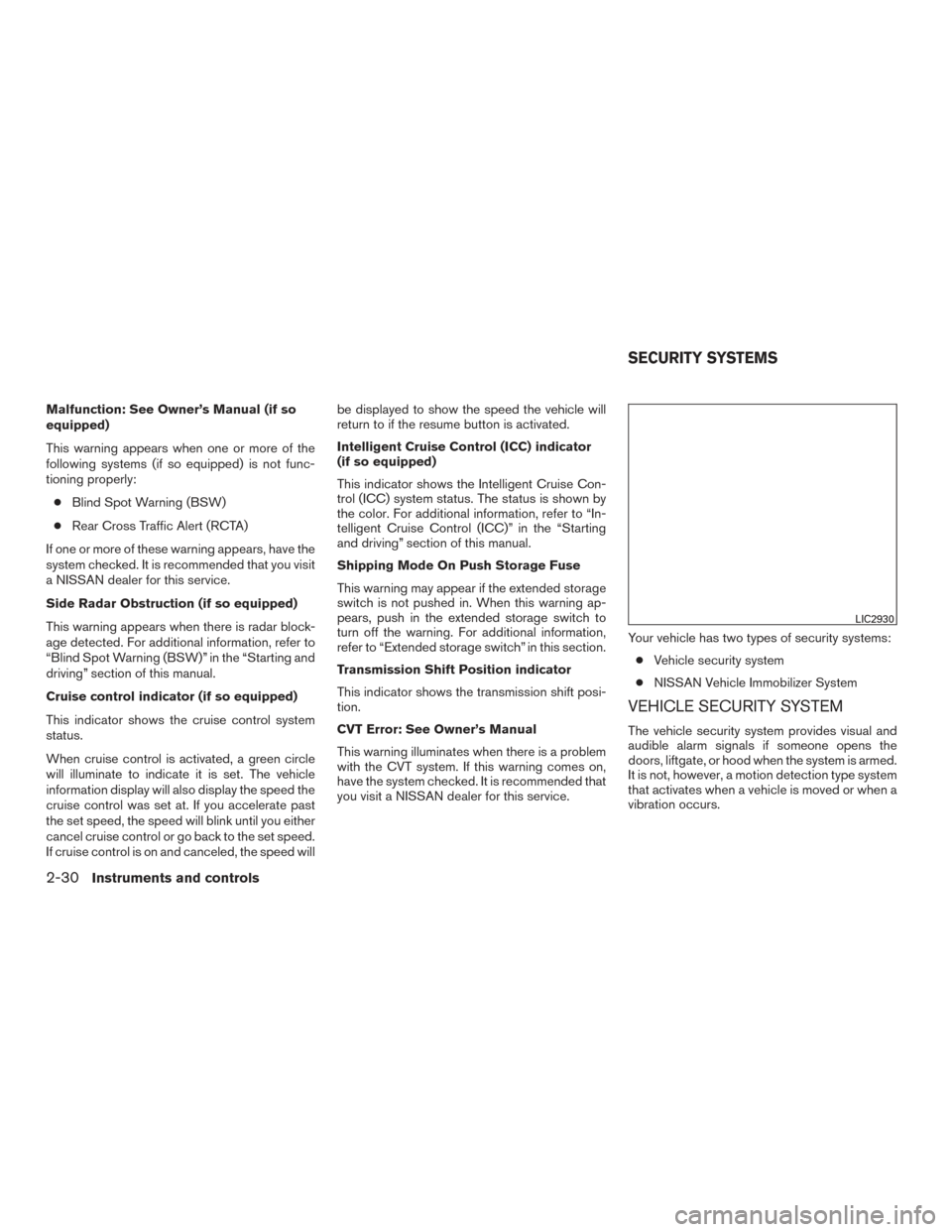 NISSAN PATHFINDER 2017 R52 / 4.G Owners Manual Malfunction: See Owner’s Manual (if so
equipped)
This warning appears when one or more of the
following systems (if so equipped) is not func-
tioning properly:● Blind Spot Warning (BSW)
● Rear C NISSAN PATHFINDER 2017 R52 / 4.G Owners Manual Malfunction: See Owner’s Manual (if so
equipped)
This warning appears when one or more of the
following systems (if so equipped) is not func-
tioning properly:● Blind Spot Warning (BSW)
● Rear C