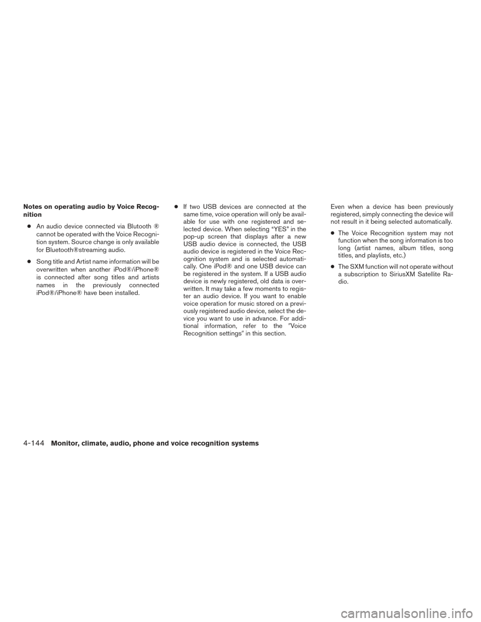 NISSAN PATHFINDER 2017 R52 / 4.G Owners Manual Notes on operating audio by Voice Recog-
nition● An audio device connected via Blutooth ®
cannot be operated with the Voice Recogni-
tion system. Source change is only available
for Bluetooth®stre NISSAN PATHFINDER 2017 R52 / 4.G Owners Manual Notes on operating audio by Voice Recog-
nition● An audio device connected via Blutooth ®
cannot be operated with the Voice Recogni-
tion system. Source change is only available
for Bluetooth®stre