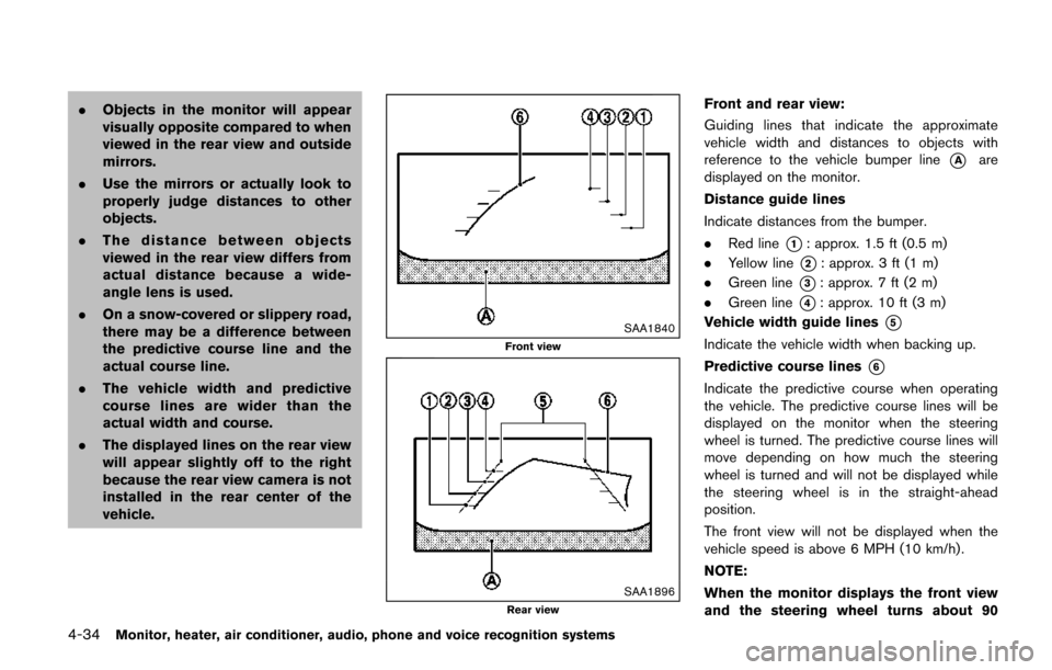 NISSAN QUEST 2017 RE52 / 4.G Owners Manual 4-34Monitor, heater, air conditioner, audio, phone and voice recognition systems
.Objects in the monitor will appear
visually opposite compared to when
viewed in the rear view and outside
mirrors.
. U