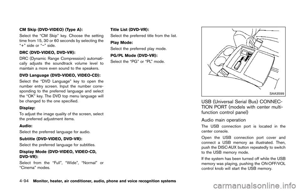 NISSAN QUEST 2017 RE52 / 4.G Owners Manual 4-94Monitor, heater, air conditioner, audio, phone and voice recognition systems
CM Skip (DVD-VIDEO) (Type A):
Select the “CM Skip” key. Choose the setting
time from 15, 30 or 60 seconds by select