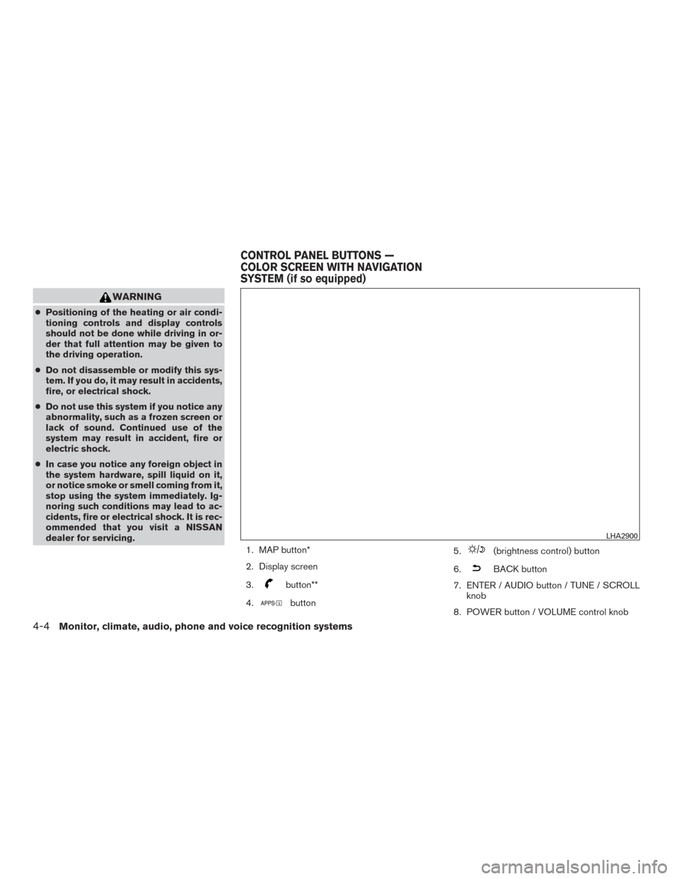 NISSAN ROGUE 2017 2.G Owners Manual WARNING
●Positioning of the heating or air condi-
tioning controls and display controls
should not be done while driving in or-
der that full attention may be given to
the driving operation.
● Do  NISSAN ROGUE 2017 2.G Owners Manual WARNING
●Positioning of the heating or air condi-
tioning controls and display controls
should not be done while driving in or-
der that full attention may be given to
the driving operation.
● Do