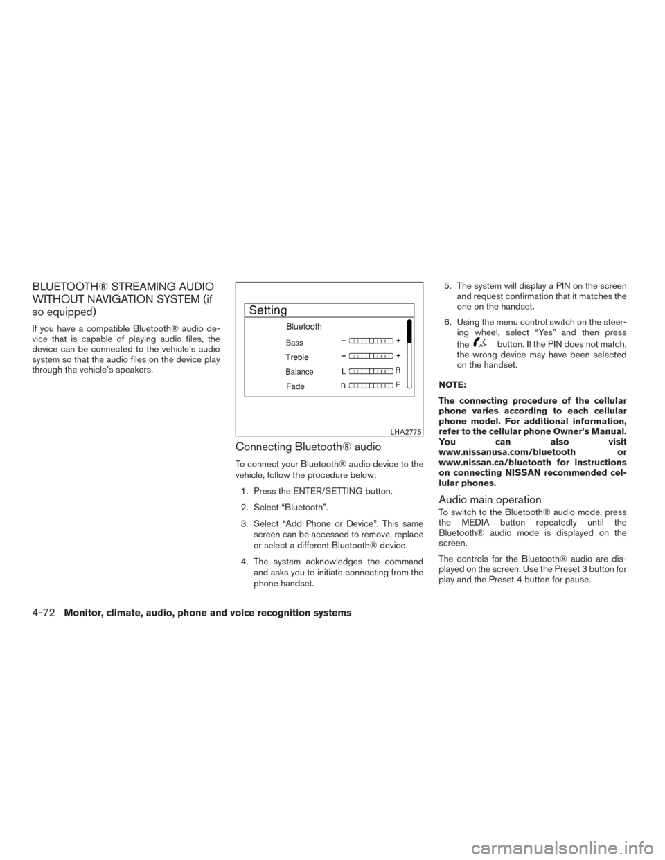 NISSAN ROGUE 2017 2.G Owners Manual BLUETOOTH® STREAMING AUDIO
WITHOUT NAVIGATION SYSTEM (if
so equipped)
If you have a compatible Bluetooth® audio de-
vice that is capable of playing audio files, the
device can be connected to the ve NISSAN ROGUE 2017 2.G Owners Manual BLUETOOTH® STREAMING AUDIO
WITHOUT NAVIGATION SYSTEM (if
so equipped)
If you have a compatible Bluetooth® audio de-
vice that is capable of playing audio files, the
device can be connected to the ve