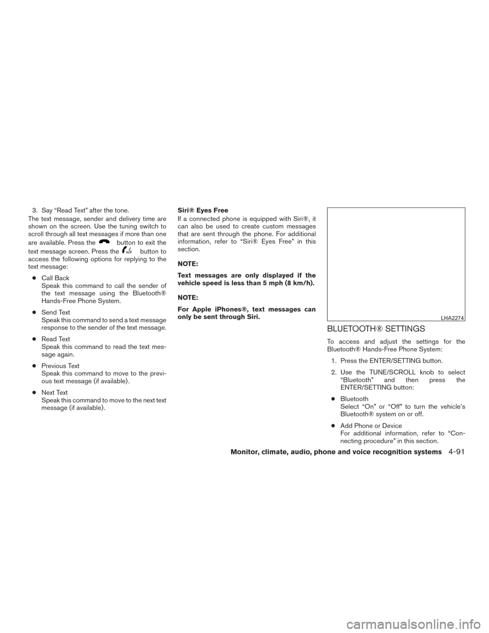 NISSAN ROGUE 2017 2.G Owners Manual 3. Say “Read Text” after the tone.
The text message, sender and delivery time are
shown on the screen. Use the tuning switch to
scroll through all text messages if more than one
are available. Pre